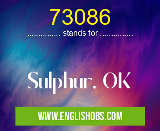 73086 means Sulphur, OK 73086