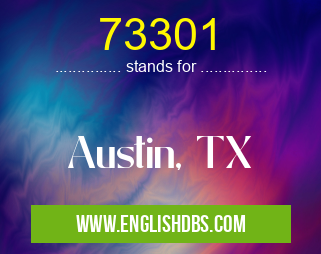 73301 means Austin, TX 73301