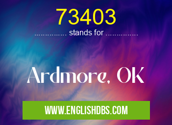 73403 means Ardmore, OK 73403