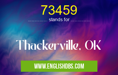 73459 means Thackerville, OK 73459