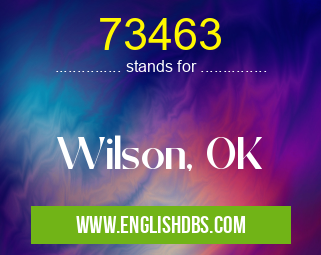 73463 means Wilson, OK 73463