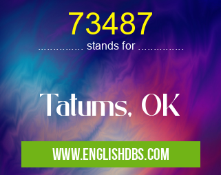 73487 means Tatums, OK 73487