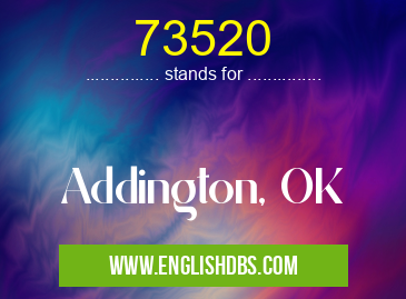 73520 means Addington, OK 73520