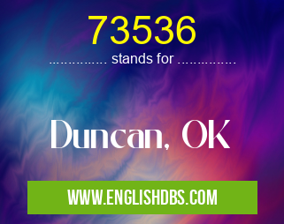 73536 means Duncan, OK 73536