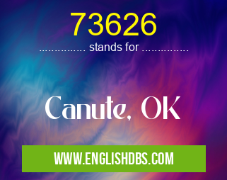 73626 means Canute, OK 73626
