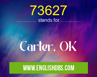 73627 means Carter, OK 73627