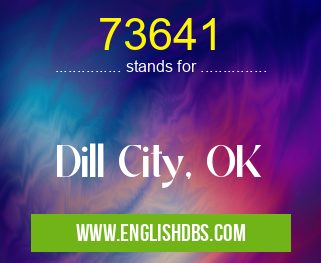 73641 means Dill City, OK 73641