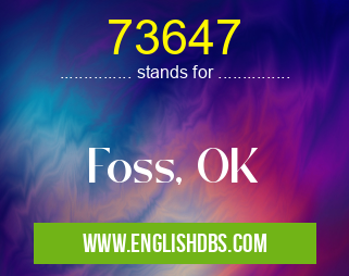 73647 means Foss, OK 73647