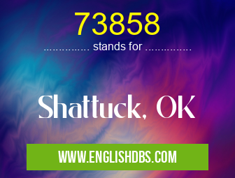73858 means Shattuck, OK 73858