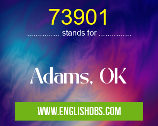 73901 means Adams, OK 73901