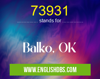 73931 means Balko, OK 73931
