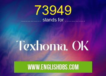 73949 means Texhoma, OK 73949