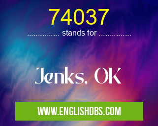 74037 means Jenks, OK 74037