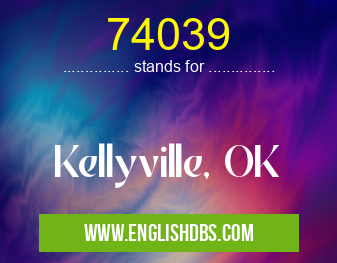 74039 means Kellyville, OK 74039