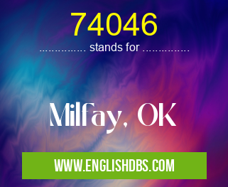 74046 means Milfay, OK 74046