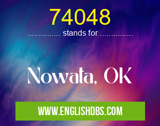 74048 means Nowata, OK 74048