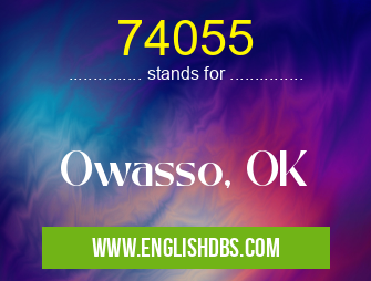 74055 means Owasso, OK 74055