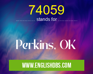 74059 means Perkins, OK 74059