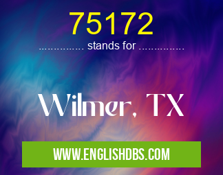 75172 means Wilmer, TX 75172