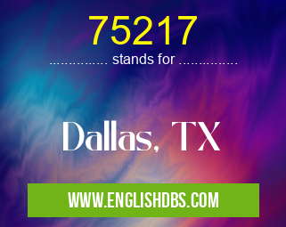 75217 means Dallas, TX 75217