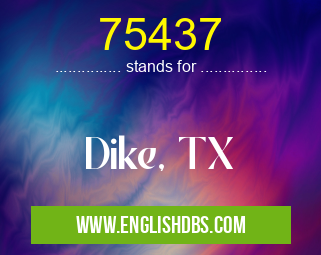 75437 means Dike, TX 75437