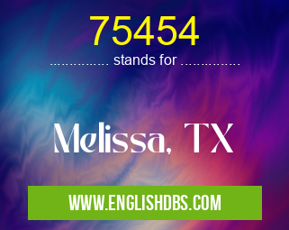 75454 means Melissa, TX 75454