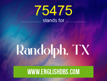 75475 means Randolph, TX 75475