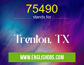 75490 means Trenton, TX 75490