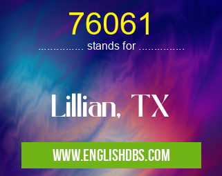 76061 means Lillian, TX 76061
