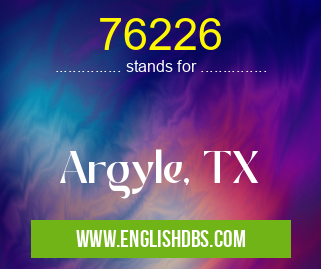 76226 means Argyle, TX 76226