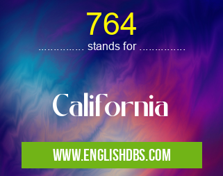 764 means California 764
