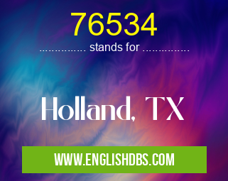 76534 means Holland, TX 76534