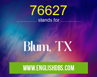 76627 means Blum, TX 76627