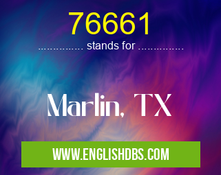 76661 means Marlin, TX 76661