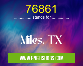 76861 means Miles, TX 76861