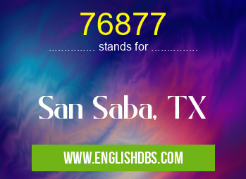 76877 means San Saba, TX 76877