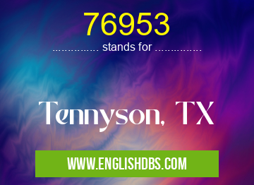 76953 means Tennyson, TX 76953