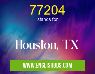 77204 means Houston, TX 77204