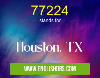 77224 means Houston, TX 77224