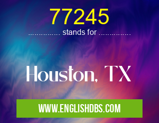 77245 means Houston, TX 77245