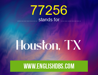 77256 means Houston, TX 77256