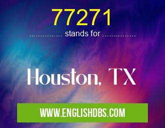 77271 means Houston, TX 77271