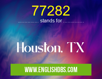 77282 means Houston, TX 77282