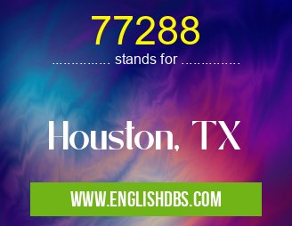 77288 means Houston, TX 77288
