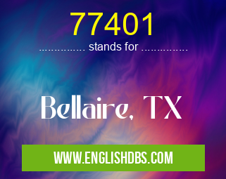 77401 means Bellaire, TX 77401