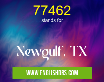 77462 means Newgulf, TX 77462