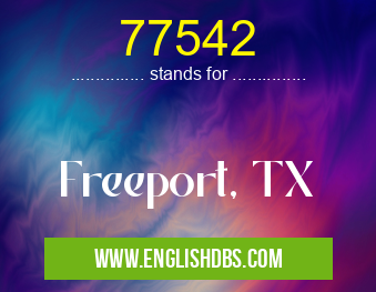 77542 means Freeport, TX 77542