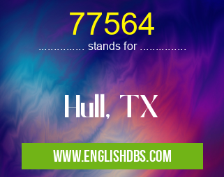 77564 means Hull, TX 77564