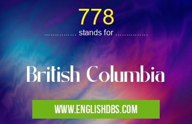 778 means British Columbia 778