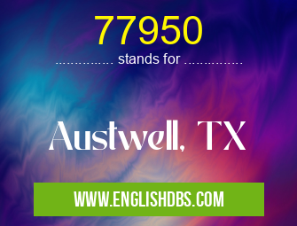 77950 means Austwell, TX 77950